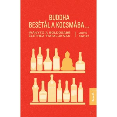 BUDDHA BESÉTÁL A KOCSMÁBA…