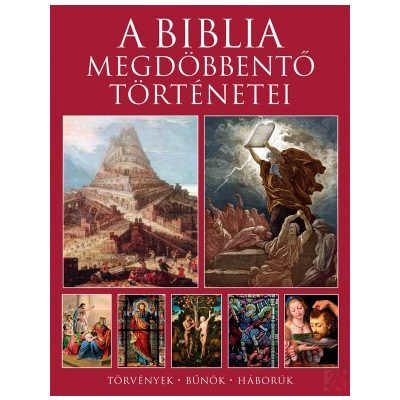 A BIBLIA MEGDÖBBENTŐ TÖRTÉNETEI