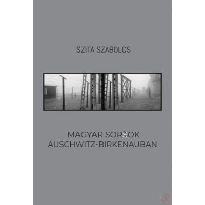 MAGYAR SORSOK AUSCHWITZ-BIRKENAUBAN
