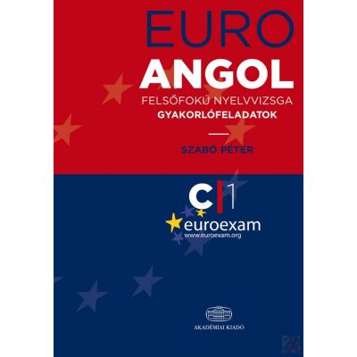 EUROEXAM ANGOL FELSŐFOKÚ NYELVVIZSGA GYAKORLÓFELADATOK C1