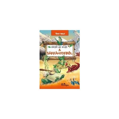 MESÉL AZ ERDŐ - A SÁRKÁNYOKRÓL