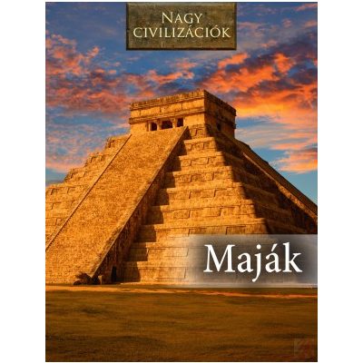 NAGY CIVILIZÁCIÓK SOROZAT - 2. MAJÁK