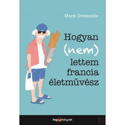 HOGYAN (NEM) LETTEM FRANCIA ÉLETMŰVÉSZ