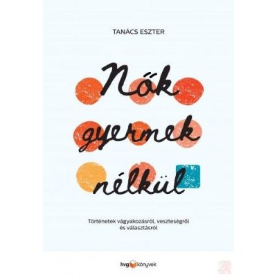 NŐK GYERMEK NÉLKÜL