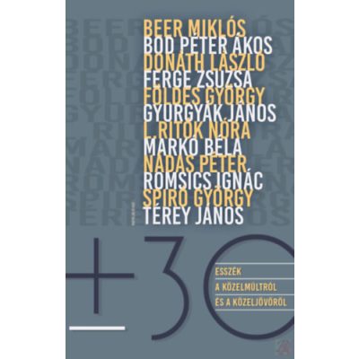 +- 30 - ESSZÉK A KÖZELMÚLTBÓL ÉS A KÖZELJÖVŐBŐL