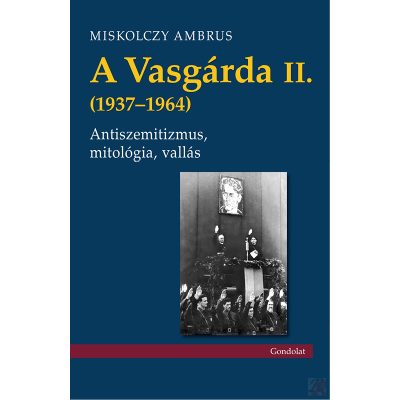 A VASGÁRDA II. (1937–1964)