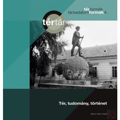 TÉR, TUDOMÁNY, TÖRTÉNET