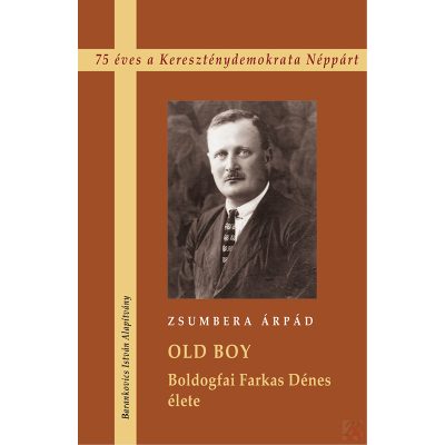 OLD BOY - BOLDOGFAI FARKAS DÉNES ÉLETE