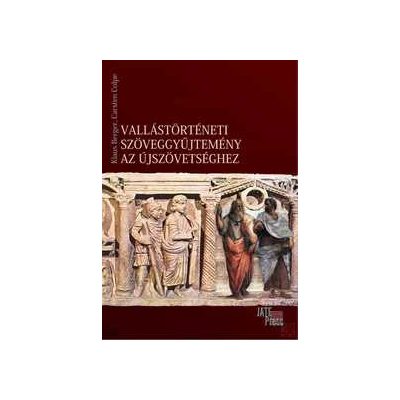 VALLÁSTÖRTÉNETI SZÖVEGGYŰJTEMÉNY AZ ÚJSZÖVETSÉGHEZ