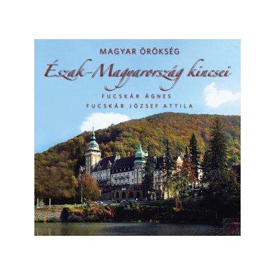 ÉSZAK-MAGYARORSZÁG KINCSEI