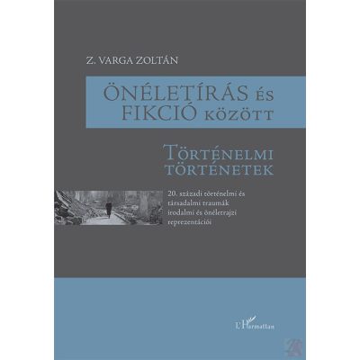 ÖNÉLETÍRÁS ÉS FIKCIÓ KÖZÖTT