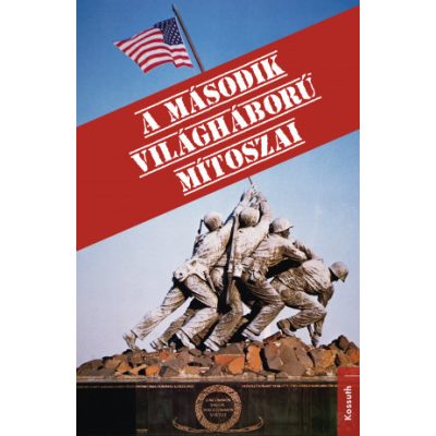 A MÁSODIK VILÁGHÁBORÚ MÍTOSZAI