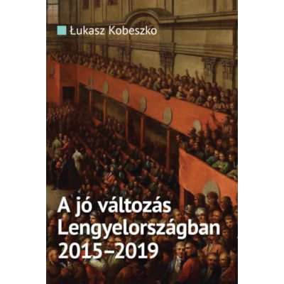 A JÓ VÁLTOZÁS LENGYELORSZÁGBAN 2015-2019