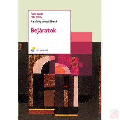 A SZÖVEG VONZÁSÁBAN I. BEJÁRATOK