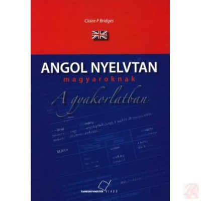 ANGOL NYELVTAN MAGYAROKNAK A GYAKORLATBAN