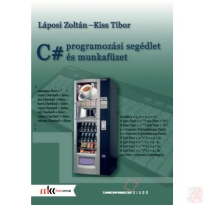 C# PROGRAMOZÁSI SEGÉDLET ÉS MUNKAFÜZET