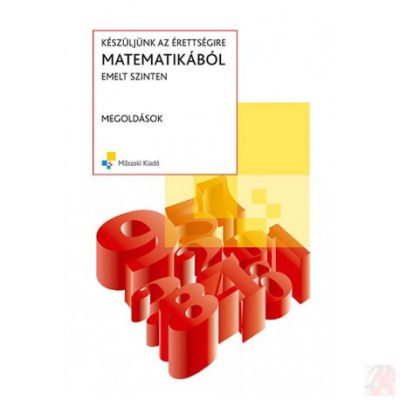 KÉSZÜLJÜNK AZ ÉRETTSÉGIRE MATEMATIKÁBÓL EMELT SZINTEN CSOMAG
