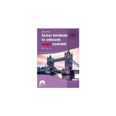 SZÍNES KÉRDÉSEK ÉS VÁLASZOK ANGOL NYELVBŐL – B1 SZINT