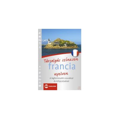 TÁRSALGÁS SZÍNESEN FRANCIA NYELVEN