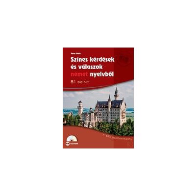 SZÍNES KÉRDÉSEK ÉS VÁLASZOK NÉMET NYELVBŐL – B1 szint