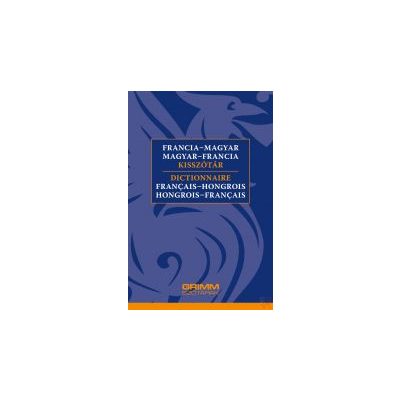 FRANCIA-MAGYAR, MAGYAR-FRANCIA KISSZÓTÁR