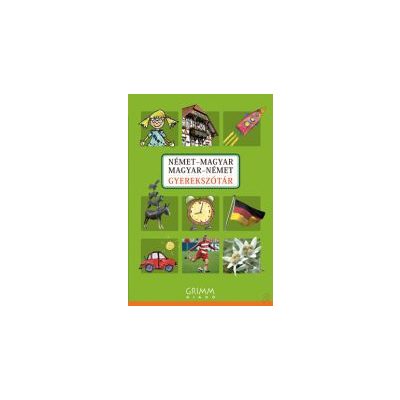 NÉMET-MAGYAR MAGYAR-NÉMET GYEREKSZÓTÁR