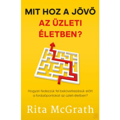 MIT HOZ A JÖVŐ AZ ÜZLETI ÉLETBEN? 