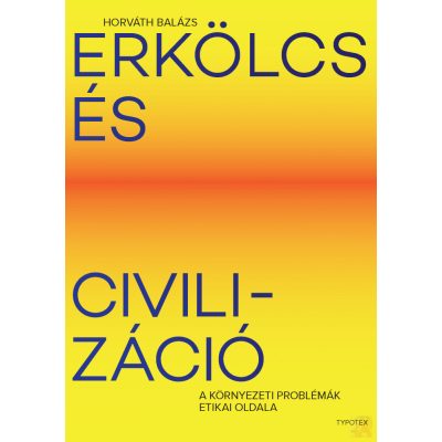 ERKÖLCS ÉS CIVILIZÁCIÓ