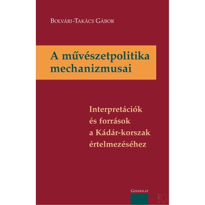 A MŰVÉSZETPOLITIKA MECHANIZMUSAI
