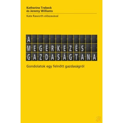 A MEGÉRKEZÉS GAZDASÁGTANA 