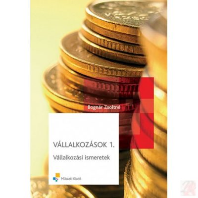 VÁLLALKOZÁSOK 1. - VÁLLALKOZÁSI ISMERETEK