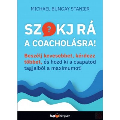 SZOKJ RÁ A COACHOLÁSRA!