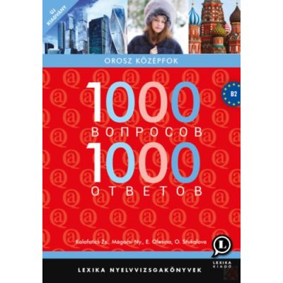 1000 KÉRDÉS 1000 VÁLASZ - OROSZ KÖZÉPFOK 