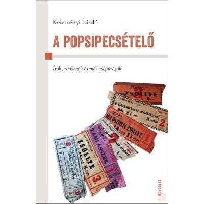A POPSIPECSÉTELŐ - ÍRÓK, RENDEZŐK ÉS MÁS CSEPŰRÁGÓK