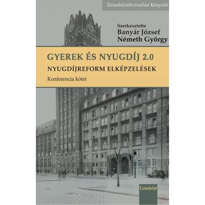 GYEREK ÉS NYUGDÍJ 2.0 - NYUGDÍJREFORM ELKÉPZELÉSEK