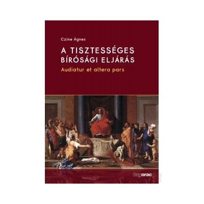 A TISZTESSÉGES BÍRÓSÁGI ELJÁRÁS