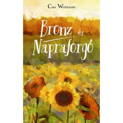 BRONZ ÉS NAPRAFORGÓ