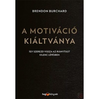 A MOTIVÁCIÓ KIÁLTVÁNYA