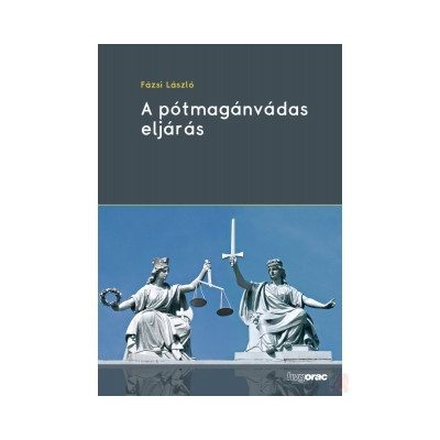 A PÓTMAGÁNVÁDAS ELJÁRÁS