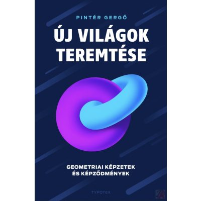 ÚJ VILÁGOK TEREMTÉSE