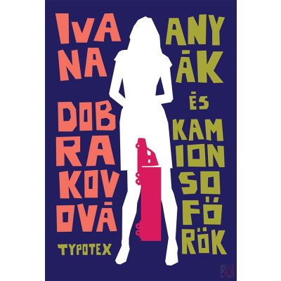 ANYÁK ÉS KAMIONSOFŐRÖK