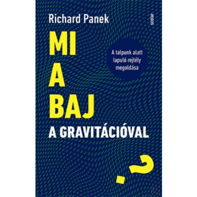 MI A BAJ A GRAVITÁCIÓVAL? 