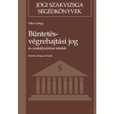BÜNTETÉS-VÉGREHAJTÁSI JOG ÉS SZABÁLYSÉRTÉSI TÉTELEK