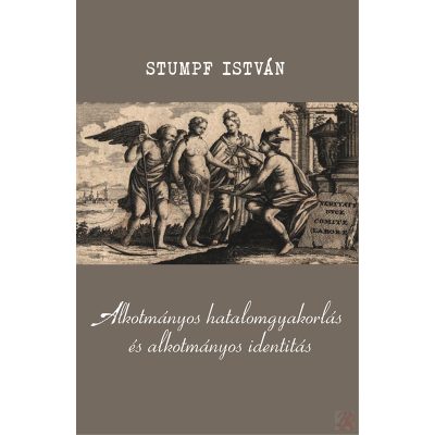 ALKOTMÁNYOS HATALOMGYAKORLÁS ÉS ALKOTMÁNYOS IDENTITÁS