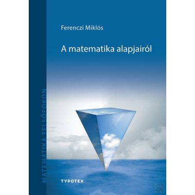 A MATEMATIKA ALAPJAIRÓL