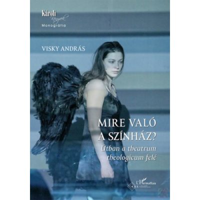 MIRE VALÓ A SZÍNHÁZ?