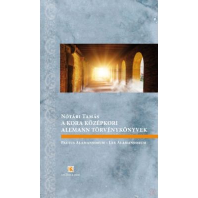 A KORA KÖZÉPKORI ALEMANN TÖRVÉNYKÖNYVEK 