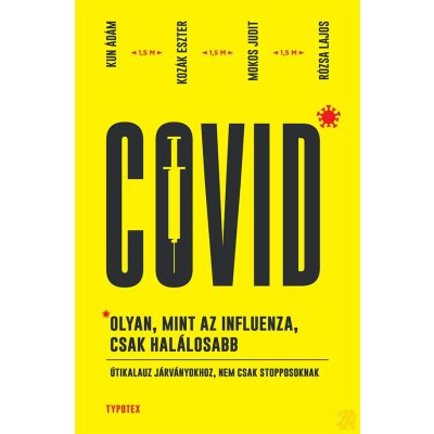 COVID: OLYAN, MINT AZ INFLUENZA, CSAK HALÁLOSABB