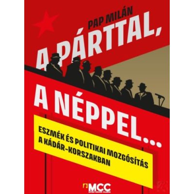 A PÁRTTAL, A NÉPPEL…