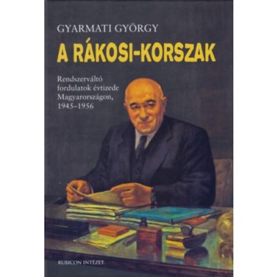 A RÁKOSI-KORSZAK 